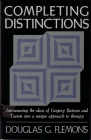 Completing Distinctions: Interweaving the Ideas of Gregory Bateson and Taoism into a unique approach to therapy By Douglas G. Flemons Cover Image