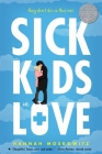 Sick Kids in Love By Hannah Moskowitz Cover Image