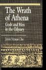 The Wrath of Athena: Gods and Men in the Odyssey (Greek Studies: Interdisciplinary Approaches) By Jenny Strauss Clay Cover Image