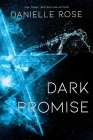 Dark Promise: Darkhaven Saga Book 3 By Danielle Rose Cover Image