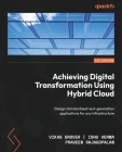 Achieving Digital Transformation Using Hybrid Cloud: Design standardized next-generation applications for any infrastructure Cover Image