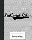 Calligraphy Paper: NATIONAL CITY Notebook By Weezag Cover Image