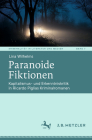 Paranoide Fiktionen: Kapitalismus- Und Erkenntniskritik in Ricardo Piglias Kriminalromanen By Lina Wilhelms Cover Image