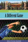 A Different Game (Orca Young Readers) By Sylvia Olsen Cover Image