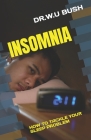 Insomnia: How to Tackle Your Sleep Problem By Dr W. U. Bush Cover Image