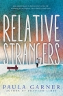 Relative Strangers By Paula Garner Cover Image
