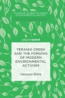 Terania Creek and the Forging of Modern Environmental Activism (Palgrave Studies in World Environmental History) Cover Image