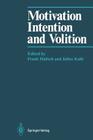 Motivation, Intention, and Volition By Frank Halisch (Editor), Julius Kuhl (Editor) Cover Image