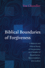 Biblical Boundaries of Forgiveness By Vee Chandler Cover Image