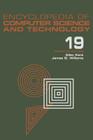 Encyclopedia of Computer Science and Technology: Volume 19 - Supplement 4: Access Technoogy: Inc. to Symbol Manipulation Patkages Cover Image