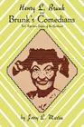 Henry L. Brunk and Brunk's Comedians: Tent Repertoire Empire of the Southwest By Jerry L. Martin Cover Image