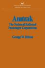 Amtrak (Studies in Economic Policy #266) By George Woodman Hilton Cover Image