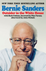 Outsider in the White House By Senator Bernie Sanders, Huck Gutman (Contributions by), Nina Turner (Foreword by), John Nichols (Afterword by) Cover Image