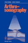 Arthrosonography By Terry C. Telger (Translator), Hans Rettig (Foreword by), Horst Sattler Cover Image