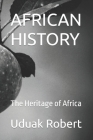 African History: The Heritage of Africa By Uduak Robert Cover Image