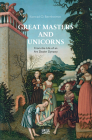 Great Masters and Unicorns: From the Life of an Art Dealer Dynasty By Konrad Bernheimer Cover Image