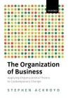 The Organization of Business in Modern Britain (Oxford Modern Britain S) By Stephen Ackroyd Cover Image