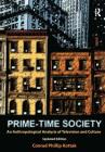 PRIME-TIME SOCIETY: AN ANTHROPOLOGICAL ANALYSIS OF TELEVISION AND CULTURE, UPDATED EDITION By Conrad Phillip Kottak Cover Image