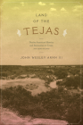 Land of the Tejas: Native American Identity and Interaction in Texas, A.D. 1300 to 1700 By John Wesley Arnn, III Cover Image