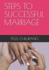 Steps to Successful Marriage By Titus Chilubano Cover Image
