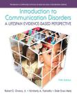Introduction to Communication Disorders: A Lifespan Evidence-Based Perspective, Enhanced Pearson Etext -- Access Card Cover Image