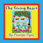 The Giving Heart By Penelope Dyan, Penelope Dyan (Illustrator) Cover Image