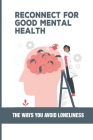 Reconnect For Good Mental Health: The Ways You Avoid Loneliness: Spiritual Love Book By Clyde Ravel Cover Image