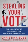 Stealing Your Vote: The Inside Story of the 2020 Election and What It Means for 2024 Cover Image