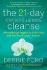 The 21-Day Consciousness Cleanse: A Breakthrough Program for Connecting with Your Soul's Deepest Purpose Cover Image