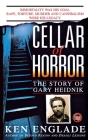 Cellar of Horror: The Story of Gary Heidnik By Ken Englade Cover Image