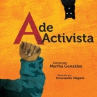 A de activista By Martha E. Gonzalez, Innosanto Nagara (Illustrator) Cover Image