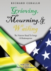 Grieving, Mourning, & Wailing: The Narrow Road To Songs Of Redemption Volume I Poems of Meditation Cover Image