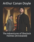 The Adventures of Sherlock Holmes (Annotated) Cover Image