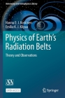 Physics of Earth's Radiation Belts: Theory and Observations (Astronomy and Astrophysics Library) By Hannu E. J. Koskinen, Emilia K. J. Kilpua Cover Image