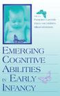 Emerging Cognitive Abilities in Early infancy By Francisco Lacerda (Editor), Claes Von Hofsten (Editor), Mikael Heimann (Editor) Cover Image