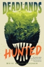 The Deadlands: Hunted By Skye Melki-Wegner Cover Image