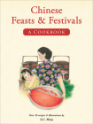 Chinese Feasts & Festivals: A Cookbook By S. C. Moey Cover Image