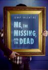 Me, the Missing, and the Dead Cover Image