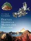 Fractals, Graphics, and Mathematics Education (Mathematical Association of America Notes #58) Cover Image