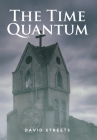 The Time Quantum By David Streets Cover Image