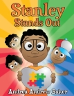 Stanley Stands Out By Andreá Andrew Baker Cover Image