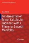 Fundamentals of Tensor Calculus for Engineers with a Primer on Smooth Manifolds (Solid Mechanics and Its Applications #230) Cover Image