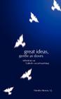 Great Ideas, Gentle as Doves: Reflections on Catholic Social Teachings By Timothy Brown, Susan Hodges (Editor) Cover Image