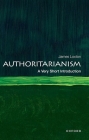 Authoritarianism: A Very Short Introduction (Very Short Introductions) Cover Image