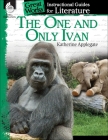 The One and Only Ivan: An Instructional Guide for Literature (Great Works) By Jennifer Prior Cover Image