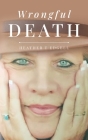 Wrongful Death By Heather T. Edgell Cover Image