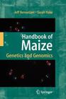 Handbook of Maize: Genetics and Genomics By Jeff L. Bennetzen (Editor), Sarah C. Hake (Editor) Cover Image