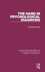 The Hand in Psychological Diagnosis (Collected Works of Charlotte Wolff) By Charlotte Wolff Cover Image