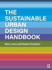 The Sustainable Urban Design Handbook By Nico Larco, Kaarin Knudson Cover Image