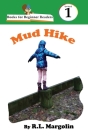 Books for Beginner Readers Mud Hike By R. L. Margolin Cover Image